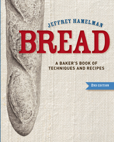 Bread: A Baker's Book of Techniques and Recipes