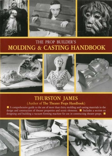 The Prop Builder's Molding & Casting Handbook