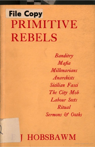 Primitive Rebels: Studies in Archaic Forms of Social Movement in the 19th and 20th Centuries