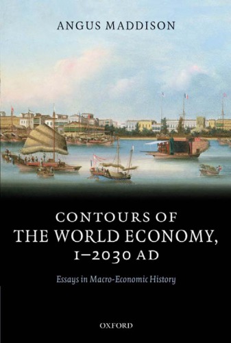 Contours of the World Economy 1-2030 AD: Essays in Macro-Economic History