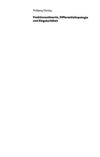 Funktionentheorie, Differentialtopologie und Singularitäten: Eine Einführung mit Ausblicken