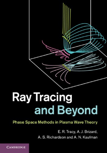 Ray Tracing and Beyond: Phase Space Methods in Plasma Wave Theory