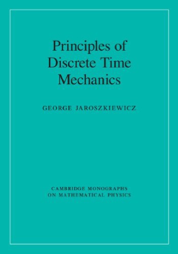Principles of Discrete Time Mechanics