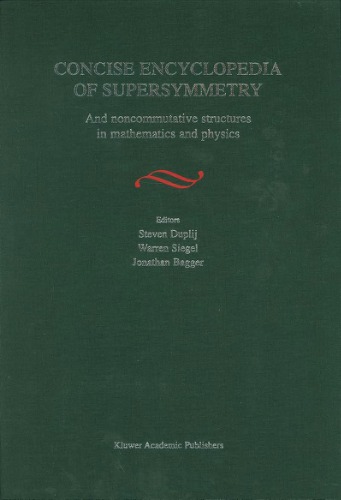 Concise Encyclopedia of Supersymmetry and Noncommutative Structures in Mathematics and Physics