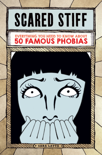 Scared Stiff: Everything You Need to Know About 50 Famous Phobias