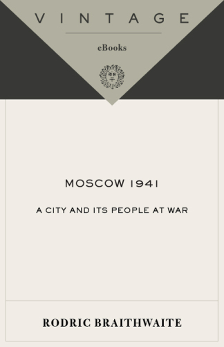 Moscow 1941: A City and Its People at War