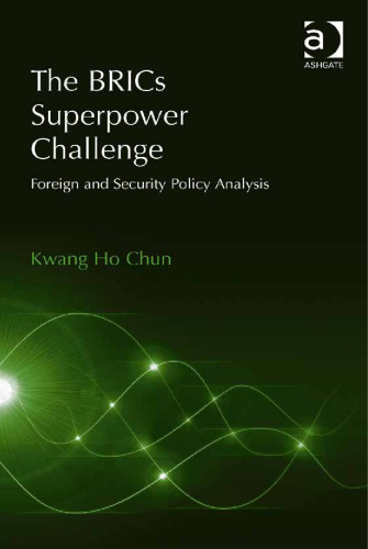The BRICs Superpower Challenge: Foreign and Security Policy Analysis