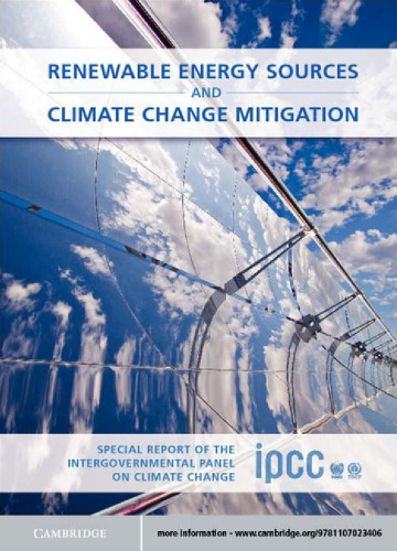 Renewable Energy Sources and Climate Change Mitigation: Special Report of the Intergovernmental Panel on Climate Change