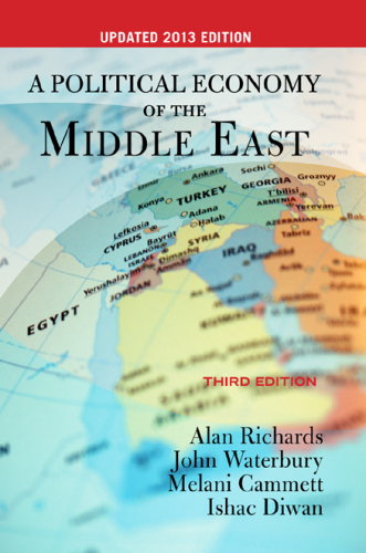 A Political Economy of the Middle East: Third Edition, UPDATED 2013 EDITION