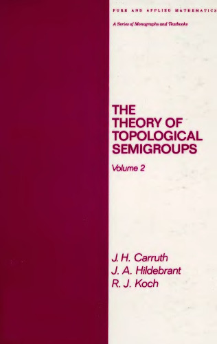 The Theory of Topological Semigroups, Volume 2