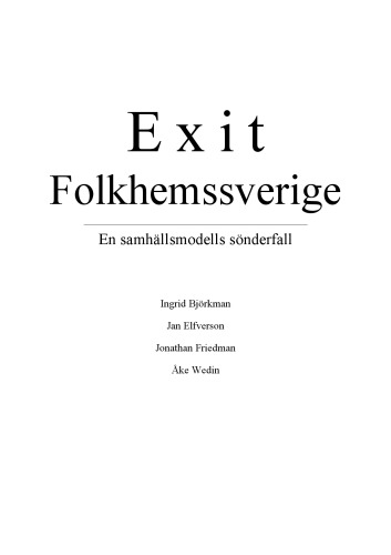 Exit Folkhemssverige - En samhällsmodells förfall