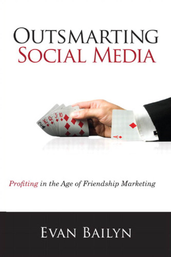 Outsmarting Social Media: Profiting in the Age of Friendship Marketing