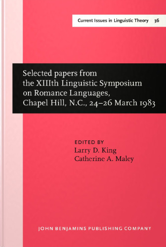 Selected Papers from the XIIIth Linguistic Symposium on Romance: Languages, Chapel Hill, N.C., 24-26 March 1983