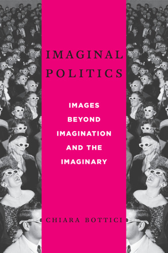 Imaginal Politics: Images Beyond Imagination and the Imaginary
