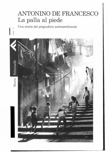la palla al piede - una storia del pregiudizio antimeridionale
