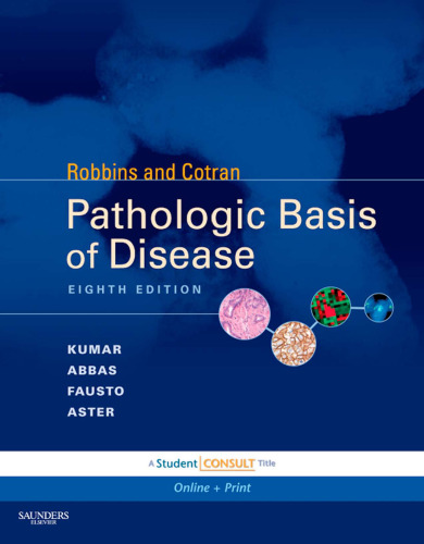 Robbins & Cotran Pathologic Basis of Disease: With STUDENT CONSULT Online Access, 8e