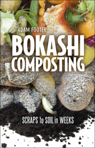 Bokashi Composting: Scraps to Soil in Weeks