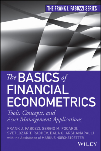 The Basics of Financial Econometrics: Tools, Concepts, and Asset Management Applications