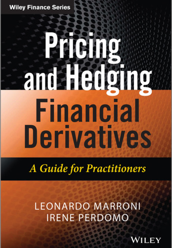 Pricing and Hedging Financial Derivatives: A Guide for Practitioners