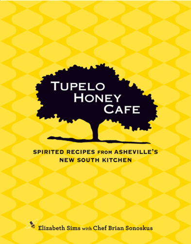 Tupelo Honey Cafe: New Southern Flavors from the Blue Ridge Mountains