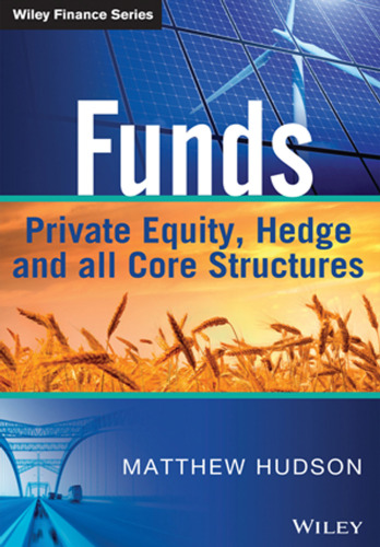Funds: Private Equity, Hedge and All Core Structures