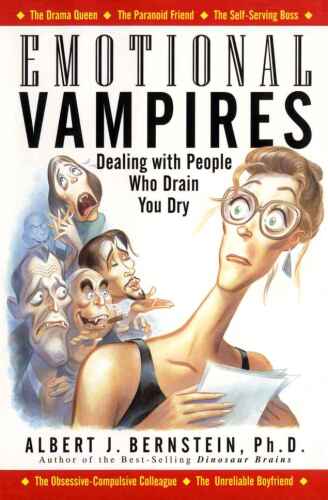 Emotional Vampires: Dealing with People Who Drain You Dry