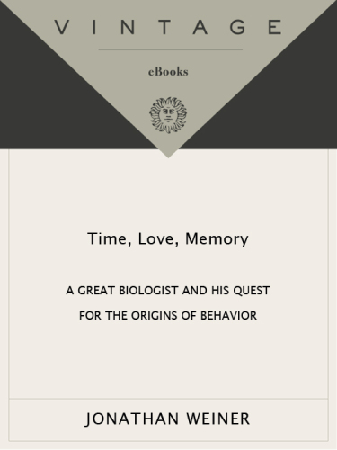 Time, Love, Memory: A Great Biologist and His Quest for the Origins of Behavior