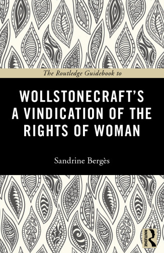 The Routledge Guidebook to Wollstonecraft's A Vindication of the Rights of Woman