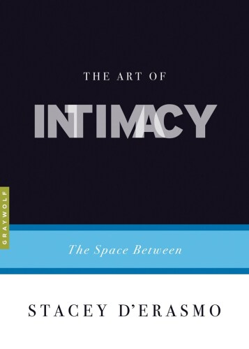 The Art of Intimacy: The Space Between