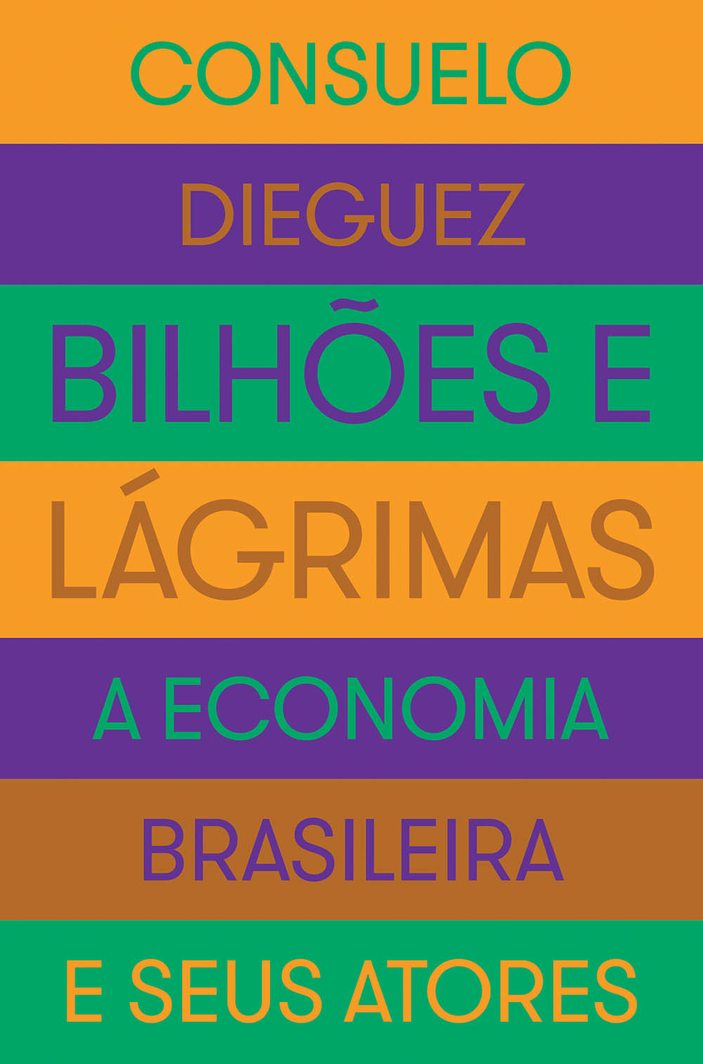 Bilhões e Lágrimas - A Economia Brasileira e Seus Atores