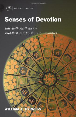 Senses of Devotion: Interfaith Aesthetics in Buddhist and Muslim Communities