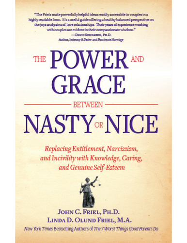 The Power and Grace Between Nasty or Nice: Replacing Entitlement, Narcissism, and Incivility with  Knowledge, Caring, and Genuine Self-Esteem