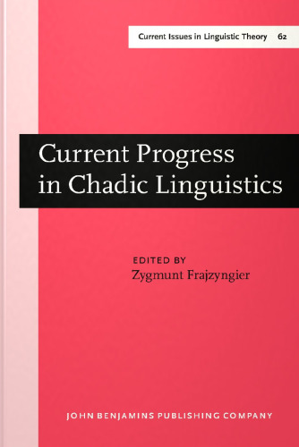 Current Progress in Chadic Linguistics: Proceedings of the International Symposium on Chadic Linguistics, Boulder, Colorado, 1-2 May 1987