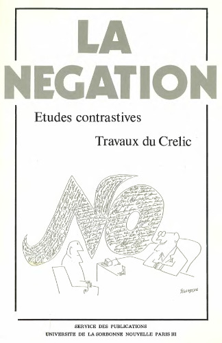 La Negation: Etudes contrastives : travaux du Crelic