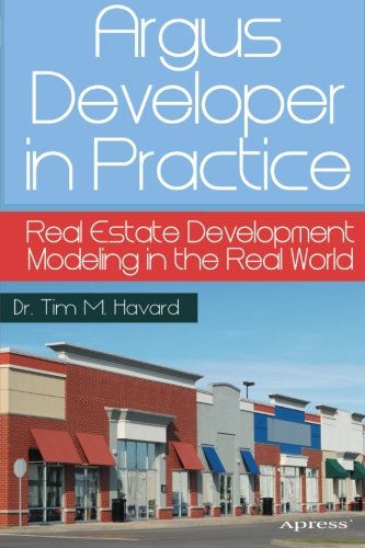 Argus Developer in Practice: Real Estate Development Modeling in the Real World