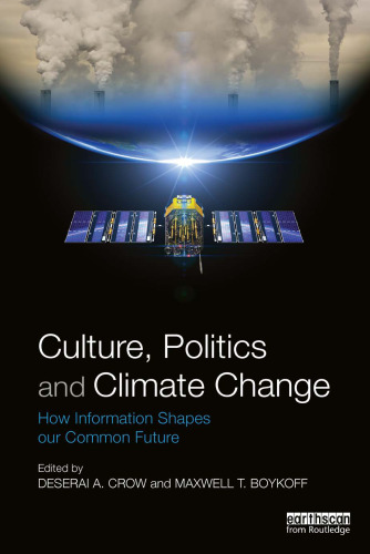 Culture, Politics and Climate Change: How Information Shapes our Common Future