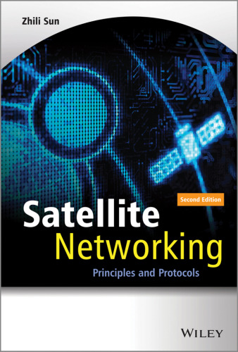 Satellite Networking: Principles and Protocols