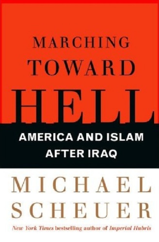 Marching Toward Hell: America and Islam After Iraq