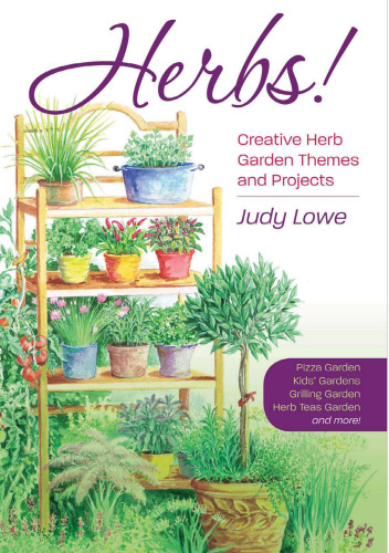 Herbs! Creative Herb Garden Themes and Projects