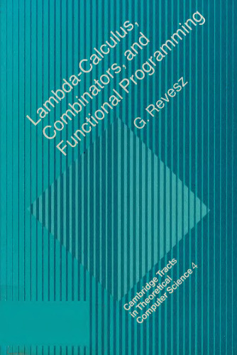Lambda-calculus, Combinators and Functional Programming