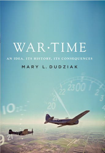 War Time: An Idea, Its History, Its Consequences