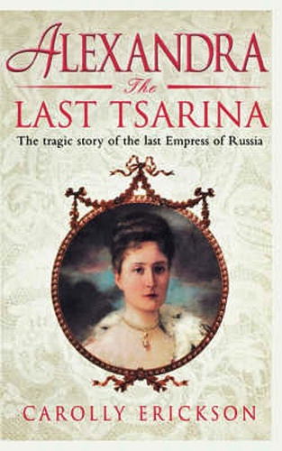 Alexandra: The Last Tsarina