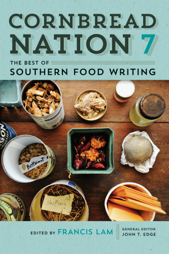 Cornbread Nation 7: The Best of Southern Food Writing