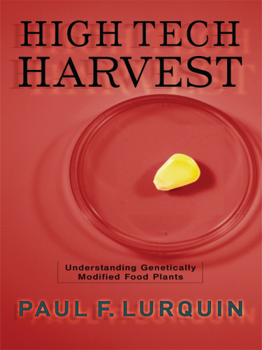 High Tech Harvest: Understanding Genetically Modified Food Plants