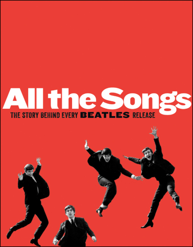 All The Songs: The Story Behind Every Beatles Release
