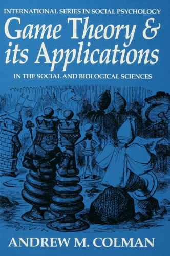 Game Theory and its Applications: In the Social and Biological Sciences