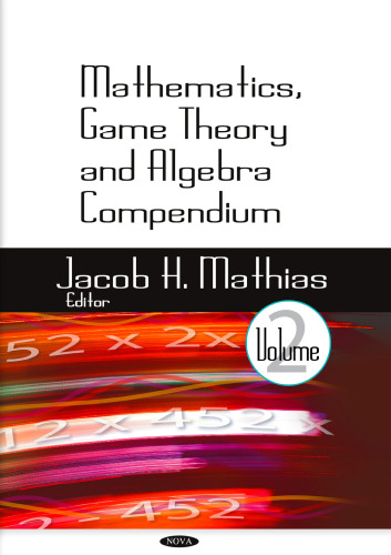 Mathematics, Game Theory and Algebra Compendium