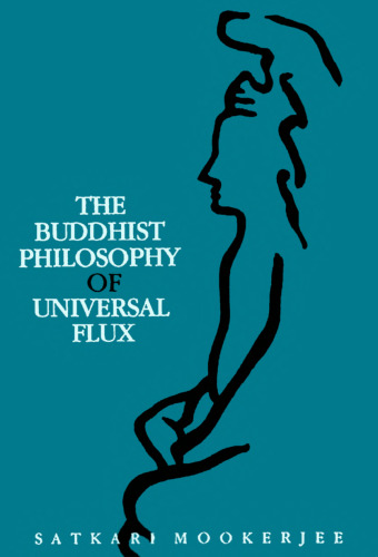 Buddhist Philosophy of Universal Flux: An Exposition of the Philosophy of Critical Realism as Expounded by the School of Dignaga