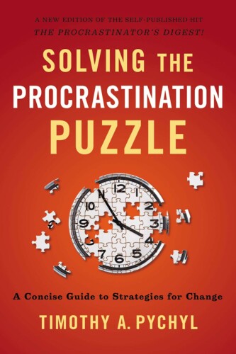 Solving the Procrastination Puzzle: A Concise Guide to Strategies for Change