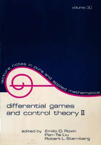 Differential games and control theory II: Proceedings of the Second Kingston Conference held at University of Rhode Island, Kingston, Rhode Island, ... notes in pure and applied mathematics ; 30)